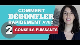 Comment DÉGONFLER rapidement avec 2 conseils puissants [upl. by Carolee]