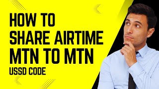 How to Share Airtime on MTN  HOW TO SHARE AIRTIME ON MTN TO MTN [upl. by Gentilis]