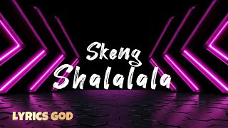 Skeng  Shalalala Lyrics [upl. by Ailema]