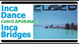 CUSCO Album APURIMAC  Inca Dance  Inca Bridges 쿠스코 아프리맥 수록곡 [upl. by Malchy172]