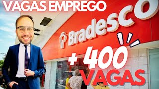 VAGAS de EMPREGO  BRADESCO  400 vagas disponíveis [upl. by Ellehcram]