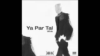 Wink  Ya Par Tal Feat Kesh Ski [upl. by La]