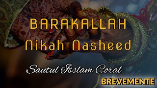 BarakALLAH  Nikah Nasheed Teaser Sautul Isslam Coral [upl. by Atinaej]