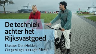 De techniek achter het Rijksvastgoed  Dossier Den Helder omgevingsmanager Mieke [upl. by Surazal]