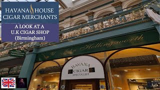 A Look At A UK Cigar Shop  Birmingham Havana House [upl. by Acinoreb]