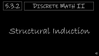 Discrete Math II  532 Structural Induction [upl. by Nwad]