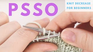 PSSO Decrease For Beginners  Pass the Slip Stitch Over Knit Decrease [upl. by Fitz]