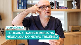 Lidocaína Transdérmica na Neuralgia do Nervo Trigêmeo [upl. by Everara]