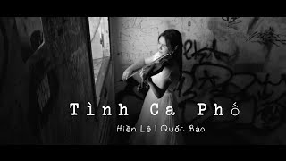 TÌNH CA PHỐ  HIỀN LÊ  QUỐC BẢO  VĨ CẦM CA [upl. by Ayouqes176]