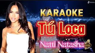 TU LOCA Natti Natasha Desvocalizado karaoke Bachata [upl. by Garihc]