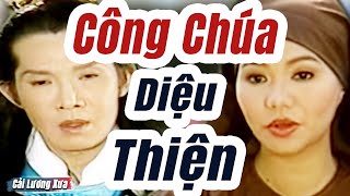 Cải Lương Xưa  Công Chúa Diệu Thiện  Vũ Linh Ngọc Huyền  Cải Lương Phật Giáo Hồ Quảng Hay Nhất [upl. by Igenia]