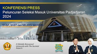 Jumpa Pers Seleksi Masuk Unpad 2024 [upl. by Torre]