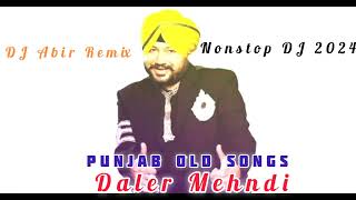 Daler Mehndi  Nonstop DJ 2024  Dance  Punjab song  DJ Abir Remix  🎧 [upl. by Derzon889]