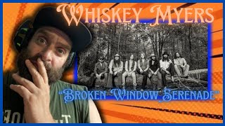 That was Deep quotBroken Window Serenadequot Whiskey Myers REACTION [upl. by Llehsad875]