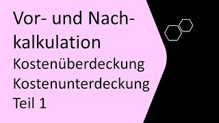 Vor und Nachkalkulation mit Kostenüberdeckungen bzw Kostenunterdeckungen BAB II einfach erklärt [upl. by Burget]