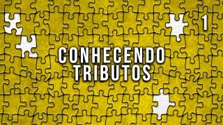 Conhecendo Tributos Parte 1 [upl. by Julian]