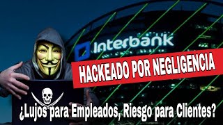 INTERBANK HACKEADO POR NEGLIGENCIA  Interbank [upl. by Dnalyk]