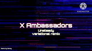 X Ambassadors Unsteady variational remix [upl. by Rosalba]