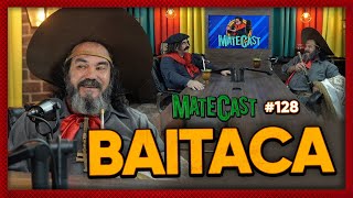 BAITACA  MATECAST 128 [upl. by Obaza835]