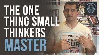 The One Thing Small Thinkers Master [upl. by Ahsemac]