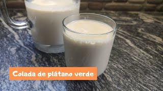 COLADA DE PLÁTANO VERDE CON LECHE  PASO A PASO  Yaely Ortiz [upl. by Eened305]