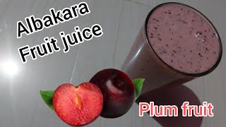 plum fruit juice  allbakara fruit juice healthy benefits 😋😋😋 [upl. by Ainorev575]