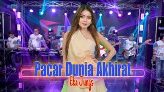 PACAR DUNIA AKHIRAT  Eka Jungs  OM ERAISA [upl. by Elyr]