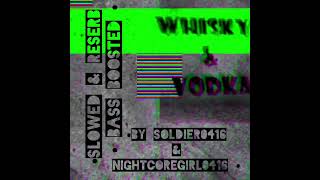 • Whiskey amp Vodka • Reserb amp Slowed • Bass Boosted • By Soldier0416 • [upl. by Yromas]