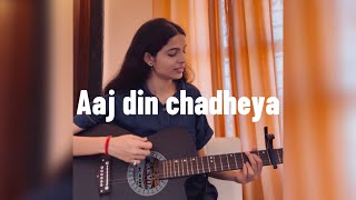 Aaj Din Chadheya Cover  Aishani Saraswat [upl. by Nevets]