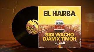 Sidi Wacho ft Djam amp TiMoh  El Harba [upl. by Mcgaw264]