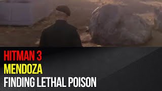 Hitman 3  Mendoza  Finding and manufacturing lethal poison [upl. by Conny]