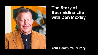 The Story of Spermidine Life with Don Moxley [upl. by Hartley]