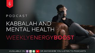 Kabbalah and Mental Health  Weekly Energy Boost [upl. by Allesig]