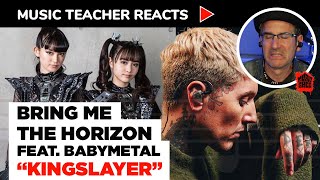 Music Teacher Reacts to Bring Me The Horizon feat BABYMETAL quotKingslayerquot  Music Shed EP 69 [upl. by Fairweather901]