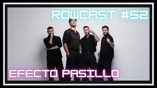 Rowcast 52  Entrevista a EFECTO PASILLO [upl. by Henni]