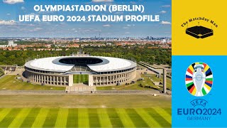 Olympiastadion Berlin UEFA EURO 2024  The Matchday Man Stadium Profile [upl. by Baptista]