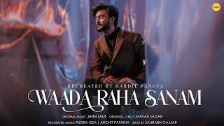 Wada Raha Sanam  Reprised Version  Hardil Pandya  bollywood Song [upl. by Ilatan]