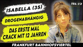 Isabell amp ihre Mutter sind drogenabhängig im Frankfurter Bahnhofsviertel [upl. by Fiorenze]