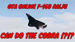 GTA ONLINE  NEW F 160 RAIJU CAN DO THE COBRA MANEUVER  SAN ANDREAS MERCENARIES [upl. by Ahtilat399]