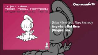 Orjan Nilsen feat Neev Kennedy  Anywhere But Here Original Mix [upl. by Otila527]