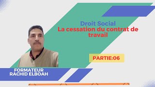 Droit Social La cessation du contrat de travailPartie 6 [upl. by Pincas247]