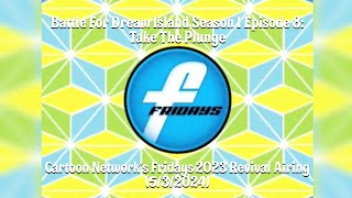 Battle For Dream Island Season 1 Episode 8 Take The Plunge CNs Fridays Airing 532024 [upl. by Adieno]