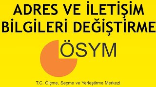 Ösym Adres ve İletişim Bilgileri Değiştirme Nasıl Yapılır [upl. by Anneg]