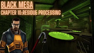 Black Mesa Chapter 10 Residue Processing No Commentary Walkthrough  No Deaths [upl. by Leachim530]