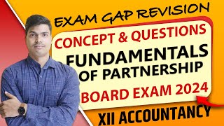 Partnership Fundamentals  Exam Gap Revision Concept amp Questions Class 12 Accounts Board exam 2024 [upl. by Enirroc]