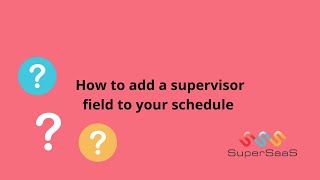 How to Add a Supervisor Field to Your Schedule  SuperSaaS [upl. by Tattan]