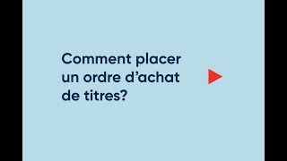 Comment placer un ordre dachat de titres [upl. by Alludba]