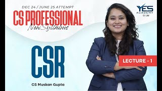 CS Professional CSR Open Book NEW SYLLABUS L 1  CSR Dec 24 June 25 CS Muskan Gupta [upl. by Wilterdink903]