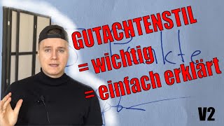 GUTACHTENSTIL  wichtig  einfach erklärt I V2 [upl. by Dajma]