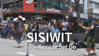 SISIWIT cover by Reggae Set Go [upl. by Garneau]